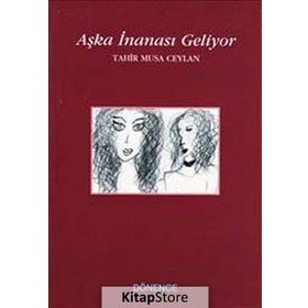 Aşka İnanası Geliyor - Tahir Musa Ceylan