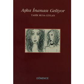 Aşka İnanası Geliyor - Tahir Musa Ceylan