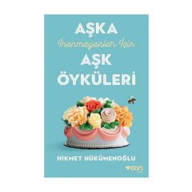 Aşka İnanmayanlar İçin Aşk Öyküleri - Hikmet Hükümenoğlu