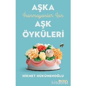 Aşka İnanmayanlar İçin Aşk Öyküleri - Hikmet Hükümenoğlu