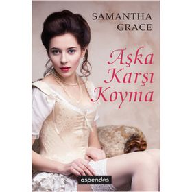 Aşka Karşı Koyma - Samantha Grace