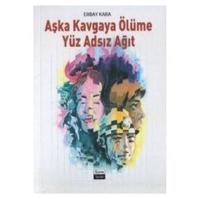 AŞKA KAVGAYA ÖLÜME YÜZ ADSIZ AĞIT - ERBAY KARA