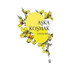 Aşka Koşmak - Tansu Bele