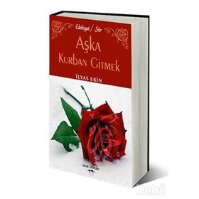 AŞKA KURBAN GITMEK - İLYAS EKIN