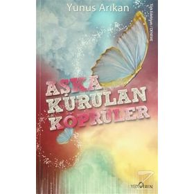 AŞKA KURULAN KÖPRÜLER - YUNUS ARIKAN