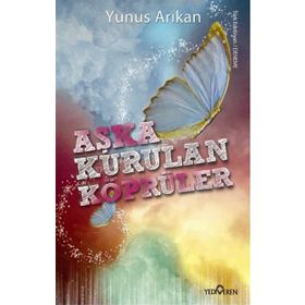 AŞKA KURULAN KÖPRÜLER - YUNUS ARIKAN