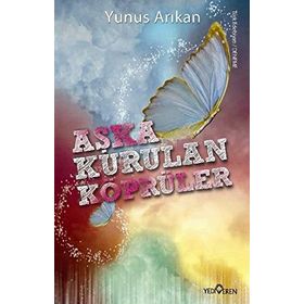 AŞKA KURULAN KÖPRÜLER - YUNUS ARIKAN