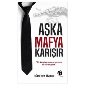 Aşka Mafya Karışır - Hümeyra Özbek
