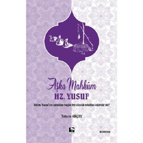 Aşka Mahkum Hz. Yusuf - Tahsin Akçay