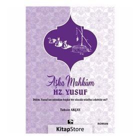 Aşka Mahkum Hz. Yusuf - Tahsin Akçay