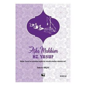 Aşka Mahkum Hz. Yusuf - Tahsin Akçay