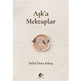 Aşk'a Mektuplar - Delal Dara Kılınç