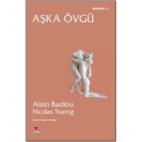 AŞKA ÖVGÜ - ALAIN BADIOU;NICOLAS TRUONG