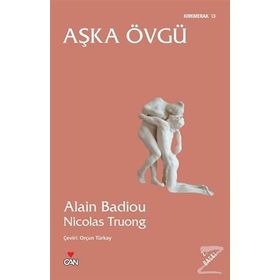 AŞKA ÖVGÜ - ALAIN BADIOU;NICOLAS TRUONG