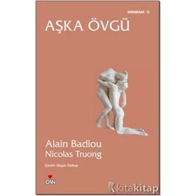 AŞKA ÖVGÜ - ALAIN BADIOU;NICOLAS TRUONG
