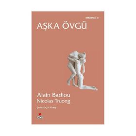 AŞKA ÖVGÜ - ALAIN BADIOU;NICOLAS TRUONG
