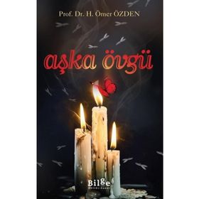 Aşka Övgü - H. Ömer Özden