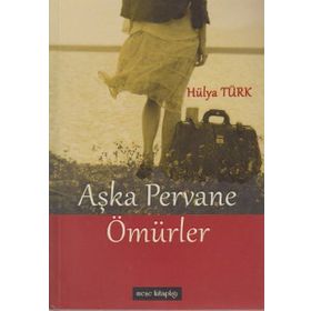 AŞKA PERVANE ÖMÜRLER - GENEL