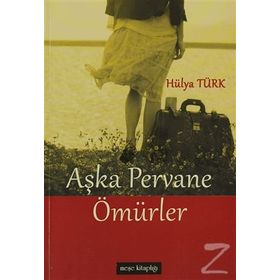 AŞKA PERVANE ÖMÜRLER - GENEL