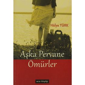 AŞKA PERVANE ÖMÜRLER - GENEL