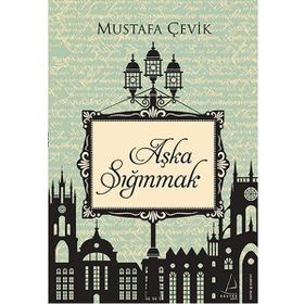 Aşka Sığınmak - Mustafa Çevik