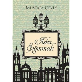 Aşka Sığınmak - Mustafa Çevik