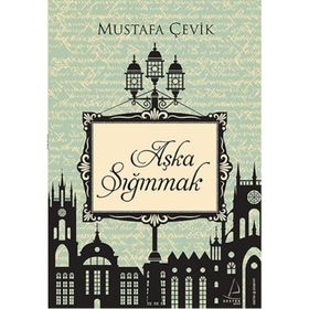 Aşka Sığınmak - Mustafa Çevik