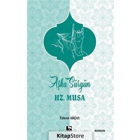 Aşka Sürgün Hz. Musa - Tahsin Akçay