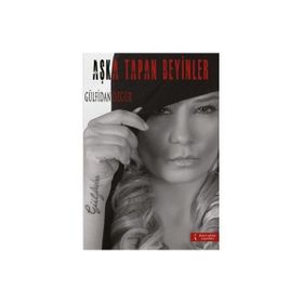 AŞKA TAPAN BEYINLER - GÜLFİDAN ÖZGÜR