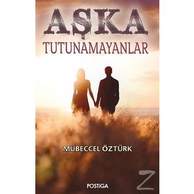 Aşka Tutunamayanlar - Mübeccel Öztürk