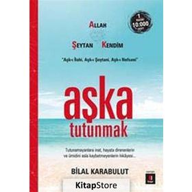 Aşka Tutunmak - Bilal Karabulut