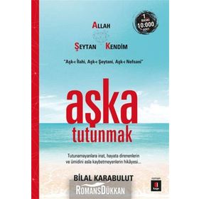 Aşka Tutunmak - Bilal Karabulut