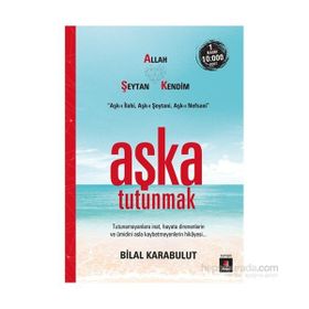 Aşka Tutunmak - Bilal Karabulut