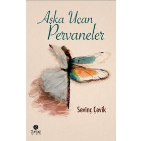 Aşka Uçan Pervaneler / Sevinç Çevik