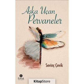 Aşka Uçan Pervaneler / Sevinç Çevik