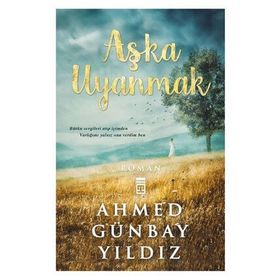 AŞKA UYANMAK - AHMED GÜNBAY YILDIZ