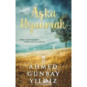 AŞKA UYANMAK - AHMED GÜNBAY YILDIZ