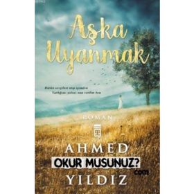 AŞKA UYANMAK - AHMED GÜNBAY YILDIZ