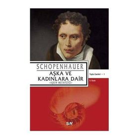 AŞKA VE KADINLARA DAIR AŞKIN METAFİZİĞİ - ARTHUR SCHOPENHAUER