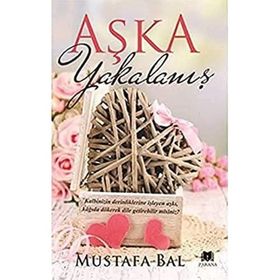Aşka Yakalanış - Mustafa Bal - Parana Yayınları