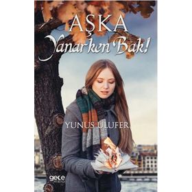 Aşka Yanarken Bak! - Yunus Ulufer