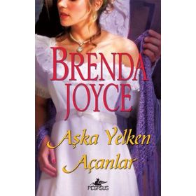 AŞKA YELKEN AÇANLAR - BRENDA JOYCE