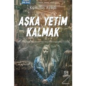 Aşka Yetim Kalmak - Kurtuluş Ayaşlı