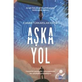 Aşka Yol - Canan Türkarslan Kiraz