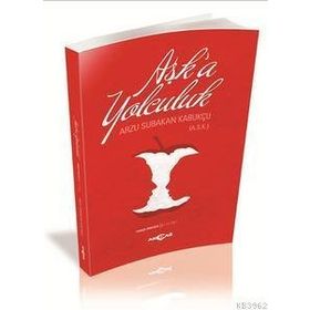 Aşka Yolculuk - Arzu Subakan Kabukçu