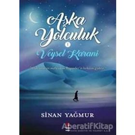 AŞK'A YOLCULUK VEYSEL KARANI - SINAN YAĞMUR