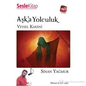 AŞK'A YOLCULUK VEYSEL KARANI - SINAN YAĞMUR