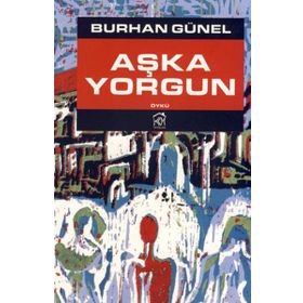 AŞKA YORGUN - BURHAN GÜNEL