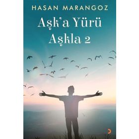 Aşk’a Yürü Aşkla - Hasan Marangoz