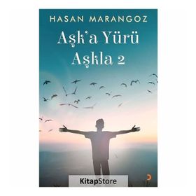 Aşk’a Yürü Aşkla - Hasan Marangoz